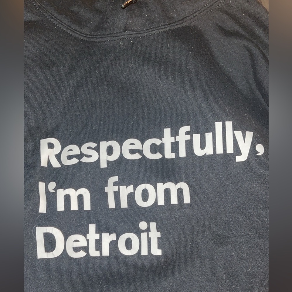 Respectfully I’m from Detroit hoodie